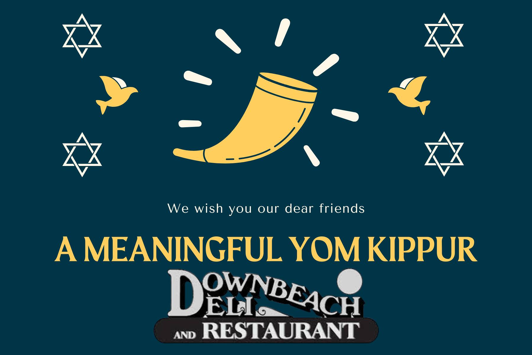 Wishing a meaningful Yom Kippur to all who observe from todays calendar sponsor Downbeach Deli & Restaurant !